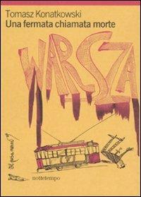 Una fermata chiamata morte - Tomasz Konatkowski - copertina
