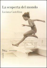 La scoperta del mondo - Luciana Castellina - copertina