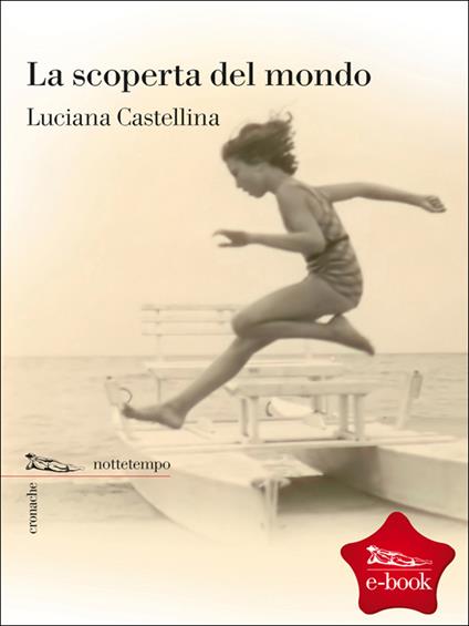 La scoperta del mondo - Luciana Castellina - ebook