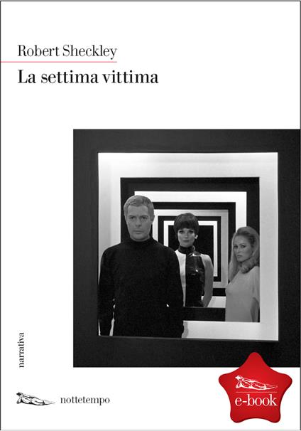 La settima vittima - Robert Sheckley,Damiano Abeni,Moira Egan - ebook