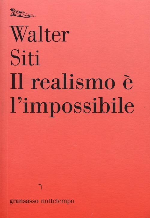 Il realismo è l'impossibile - Walter Siti - copertina