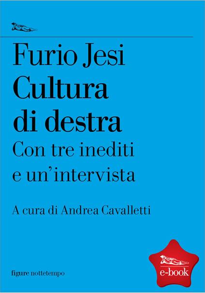 Cultura di destra - Furio Jesi,A. Cavalletti - ebook