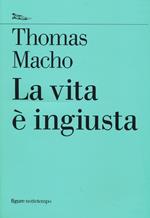 La vita è ingiusta