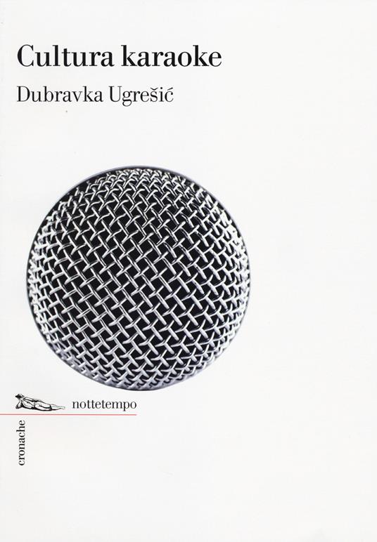 Cultura karaoke - Dubravka Ugrešic - copertina