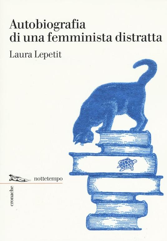 Autobiografia di una femminista distratta - Laura Lepetit - copertina