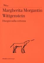 Wittgenstein. Disegni sulla certezza