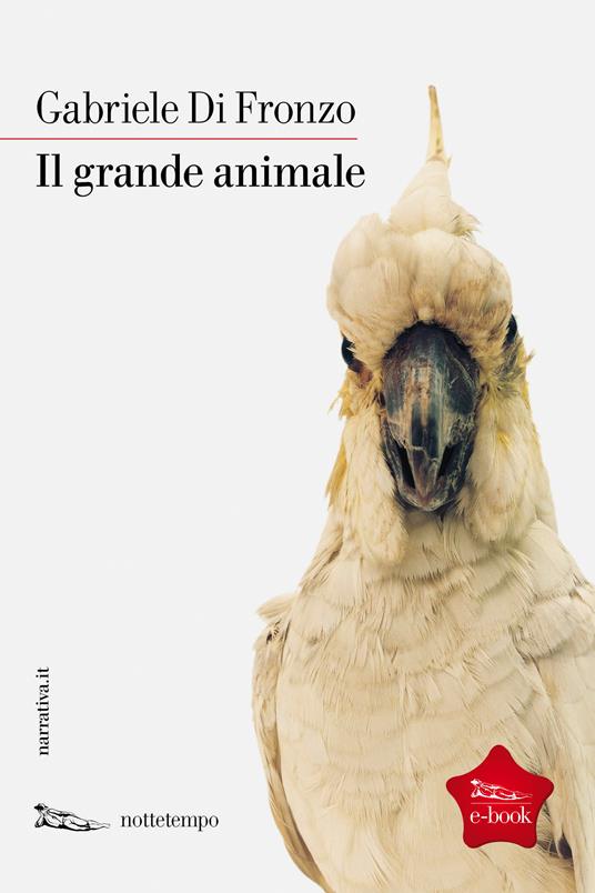 Il grande animale - Gabriele Di Fronzo - ebook