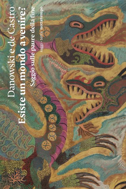 Esiste un mondo a venire? Saggio sulle paure della fine - Déborah Danowski,Eduardo Viveiros de Castro,Alessandro Lucera,Alessandro Palmieri - ebook