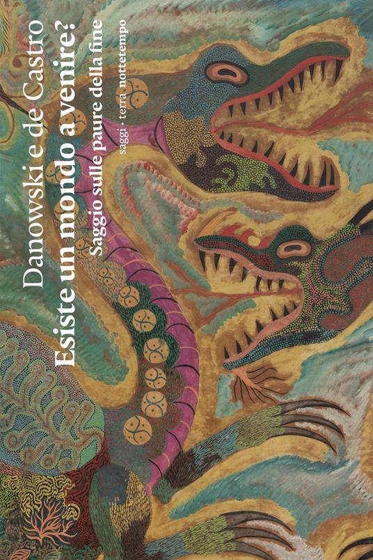 Esiste un mondo a venire? Saggio sulle paure della fine - Déborah Danowski,Eduardo Viveiros de Castro,Alessandro Lucera,Alessandro Palmieri - ebook