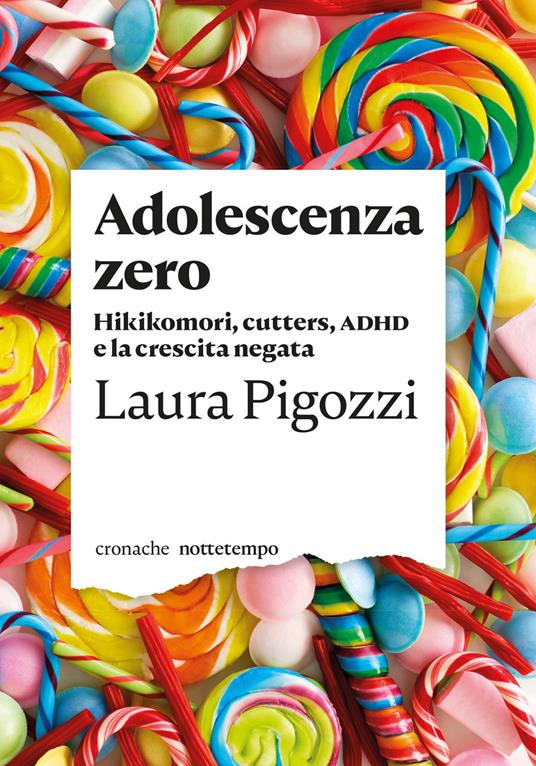 Adolescenza zero. Hikikomori, cutters, ADHD e la crescita negata - Laura Pigozzi - ebook