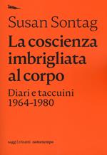 La coscienza imbrigliata al corpo. Diari 1964-1980