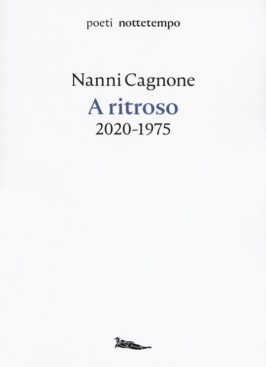 A ritroso. 2020-1975 - Nanni Cagnone - copertina