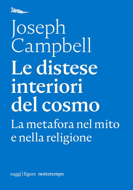 Le distese interiori del cosmo. La metafora nel mito e nella religione - Joseph Campbell,Andrea Di Gregorio - ebook
