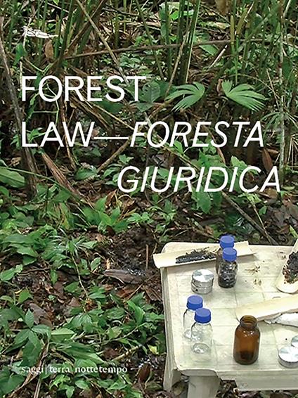 Forest Law - Foresta giuridica - Ursula Biemann,Paulo Tavares - ebook