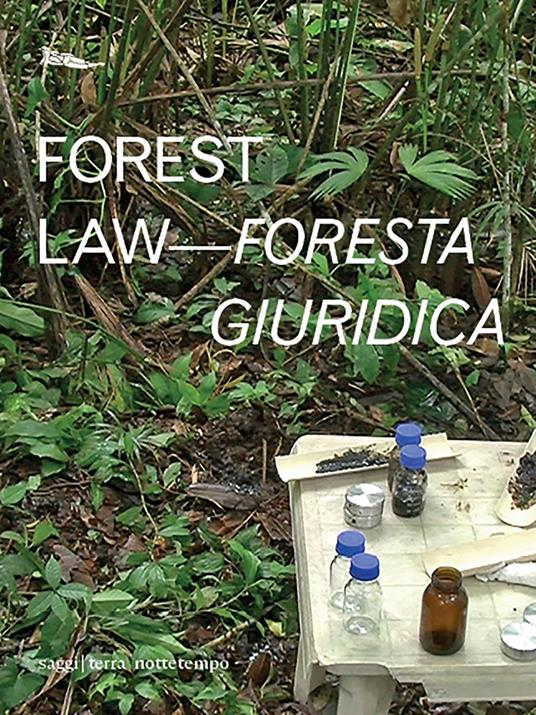 Forest Law - Foresta giuridica - Ursula Biemann,Paulo Tavares - ebook