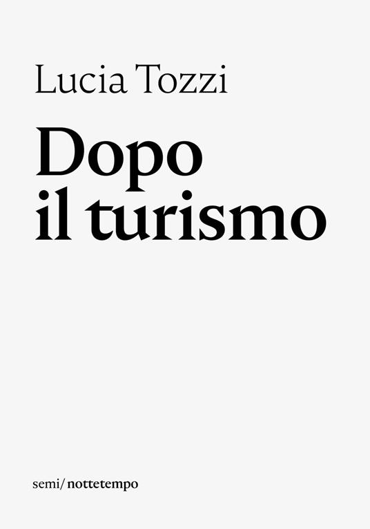 Dopo il turismo - Lucia Tozzi - ebook