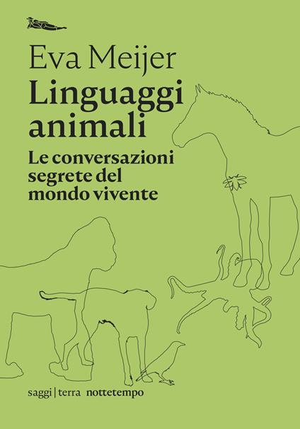 Linguaggi animali. Le conversazioni segrete del mondo vivente - Eva Meijer - copertina