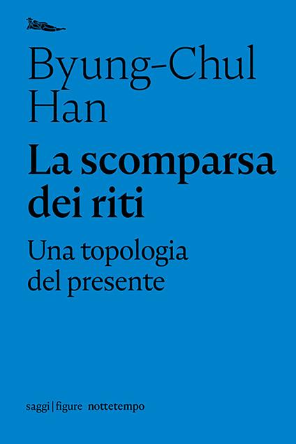 La scomparsa dei riti. Una topologia del presente - Byung-Chul Han,Simone Aglan-Buttazzi - ebook