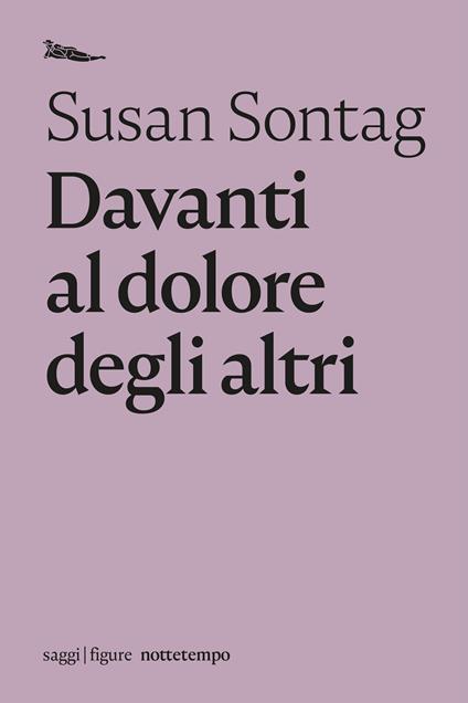 Davanti al dolore degli altri - Susan Sontag,Paolo Dilonardo - ebook