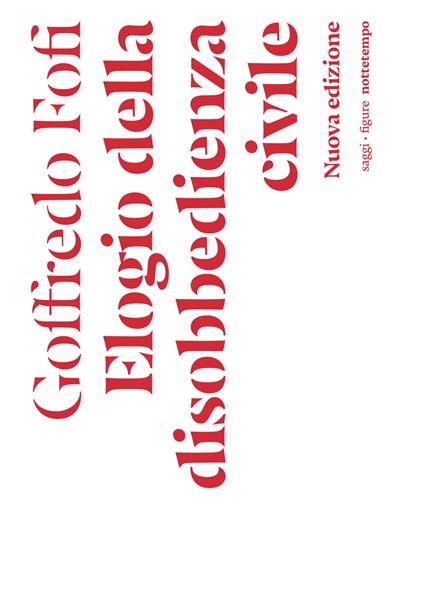 Elogio della disobbedienza civile. Nuova ediz. - Goffredo Fofi - copertina