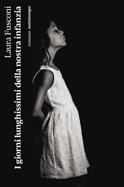 I giorni lunghissimi della nostra infanzia - Laura Fusconi - ebook