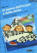 Al suono dell'acqua e delle stelle. Indovinelli popolari per coro di voci bianche all'unisono e pianoforte