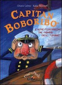 Capitan Boboribò... e altre filastrocche dal mondo degli «umani» - Chiara Calma,Katja Reichert - copertina