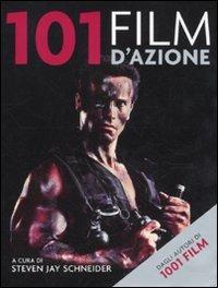 101 film d'azione. Ediz. illustrata - Steven Jay Schneider - copertina