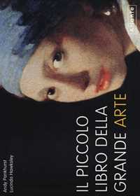 Libro Il piccolo libro della grande arte. Ediz. illustrata Andy Pankhurst Lucinda Hawksley