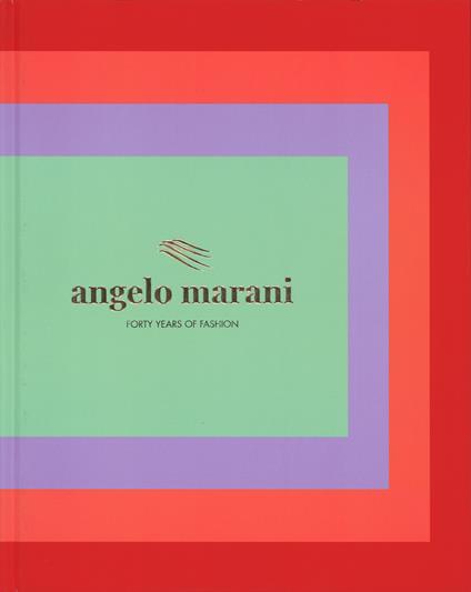 Angelo Marani. Forty years of fashion - Fabriano Fabbri - copertina