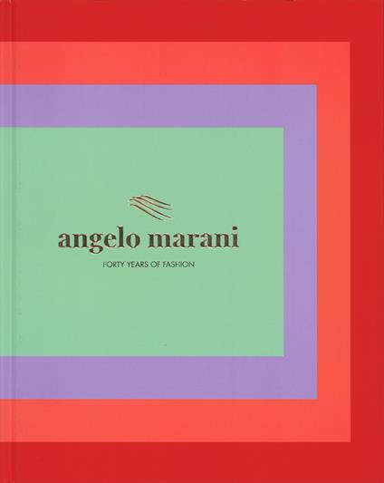 Angelo Marani. Forty years of fashion - Fabriano Fabbri - copertina