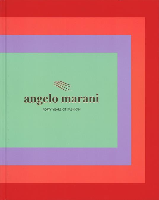 Angelo Marani. Forty years of fashion - Fabriano Fabbri - copertina