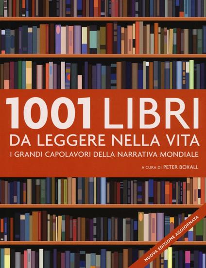 1001 libri da leggere nella vita. I grandi capolavori della narrativa mondiale - copertina