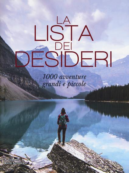 La lista dei desideri. 1000 avventure grandi e piccole. Ediz. a colori - copertina
