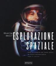 Storia dell'esplorazione spaziale. Ediz. a colori