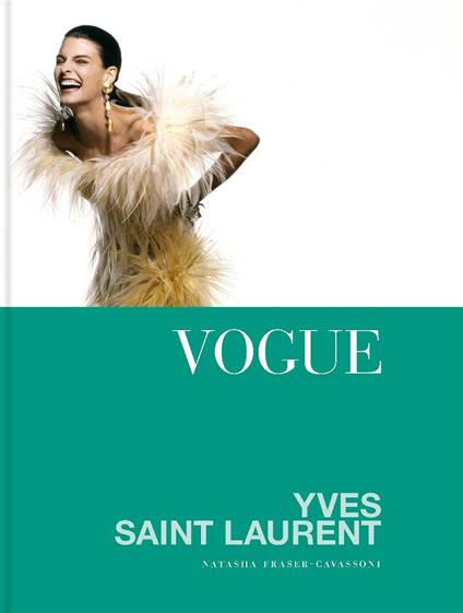Vogue. Yves Saint Laurent - Natasha Fraser-Cavassoni - copertina