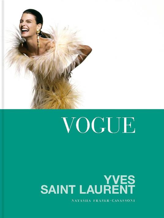Vogue. Yves Saint Laurent - Natasha Fraser-Cavassoni - copertina