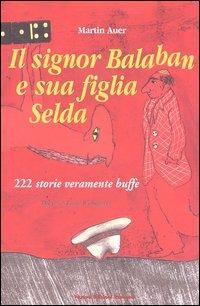 Il signor Balaban e sua figlia Selda. 222 storie veramente buffe - Martin Auer - copertina