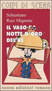 Il vaso da notte d'oro del re - Sebastiano Ruiz-Mignone - copertina
