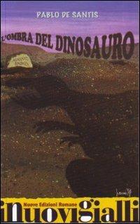 L' ombra del dinosauro - Pablo De Santis - copertina