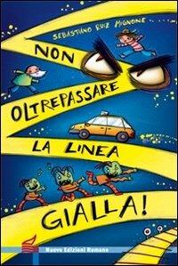 Non oltrepassare la linea gialla! - Sebastiano Ruiz-Mignone - copertina