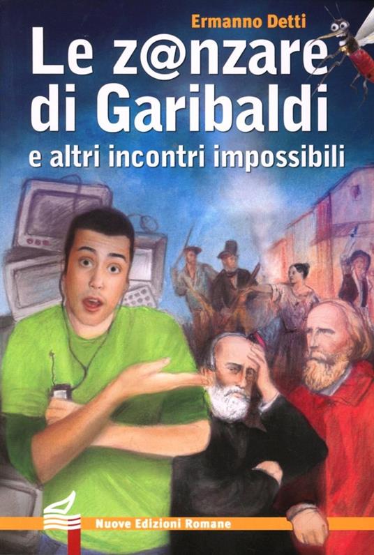 Zanzare di Garibaldi e altri incontri impossibili - Ermanno Detti - copertina