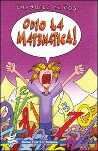 Odio la matematica! - Emanuela Da Ros - copertina