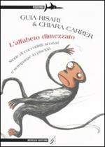 L' alfabeto dimezzato. Storie di coccodrilli scottati e scimpanzé in piscina