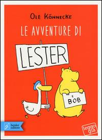 Le avventure di Lester e Bob. Ediz. illustrata - Ole Könnecke - copertina