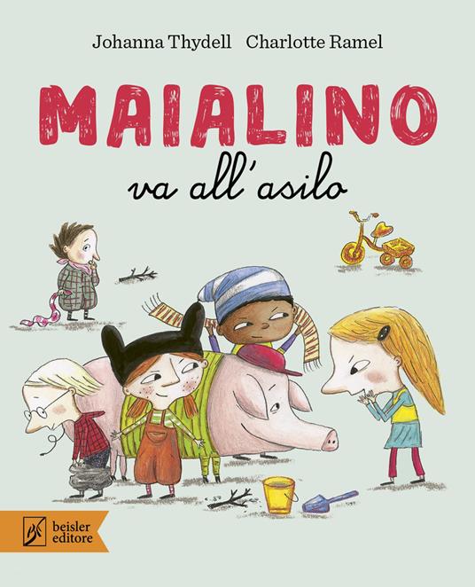 Maialino va all'asilo - Johanna Thydell - copertina