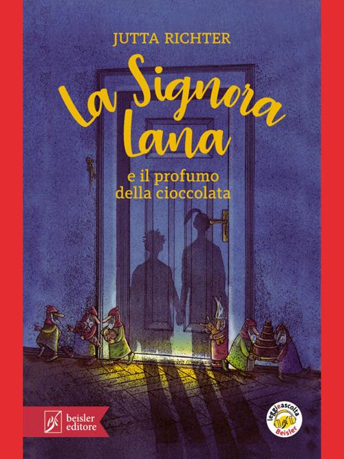 La signora Lana e il profumo della cioccolata - Jutta Richter,Günther Mattei,Bice Rinaldi - ebook