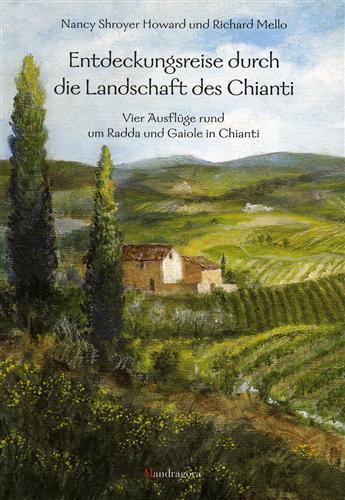 Entdeckungsreise durch die Landschaft des Chianti - Nancy S. Howard,Richard Mello - copertina