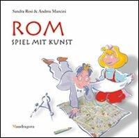 Rom. Spiel mit kunst. Ediz. illustrata - Sandra Rosi,Andrea Mancini - copertina
