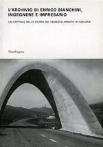 L' archivio di Enrico Bianchini, ingegnere e impresario